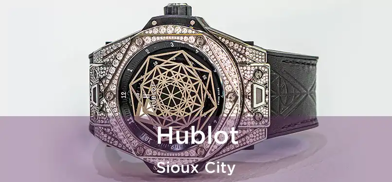 Hublot Sioux City