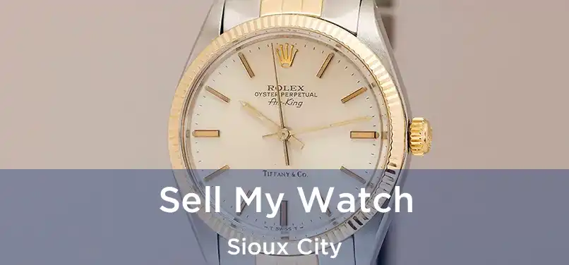 Sell My Watch Sioux City