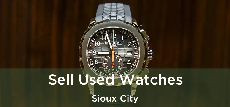 Sell Used Watches Sioux City