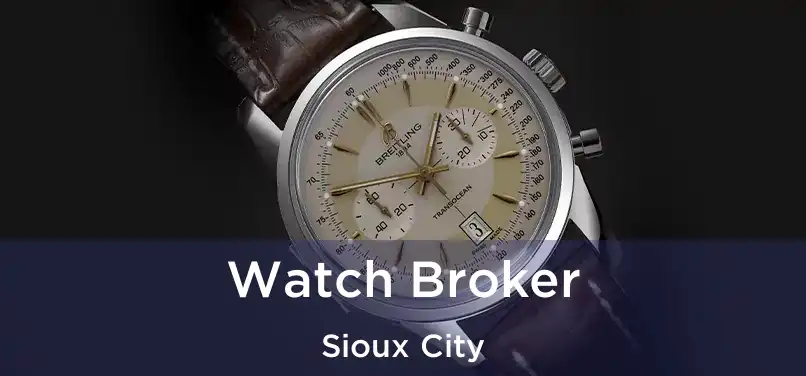 Watch Broker Sioux City