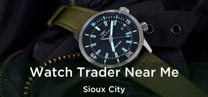 Watch Trader Near Me Sioux City